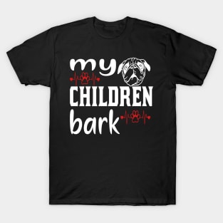 My children bark T-Shirt